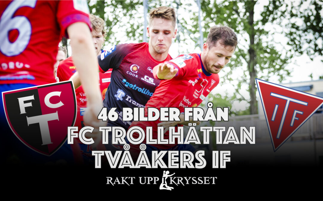 46 bilder: FC Trollhättan – Tvååkers IF