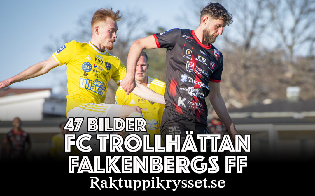 FC Trollhättan – Falkenbergs FF